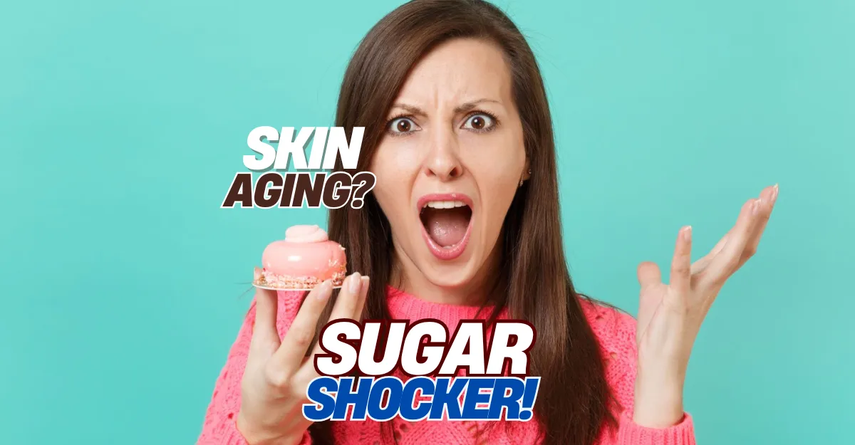 3 Surprising Ways Sugar Causes Skin Aging