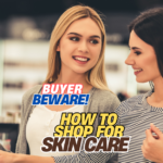 Shopping for Skincare, two women shopping for skincare products