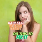 Teen Hair Fall, girl worried about her hair